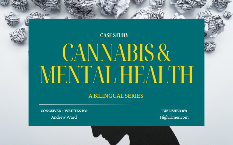 Case study on cannabis and mental health by Andrew Ward, published by High Times. Explores if weed helps with depression and marijuana aids anxiety.