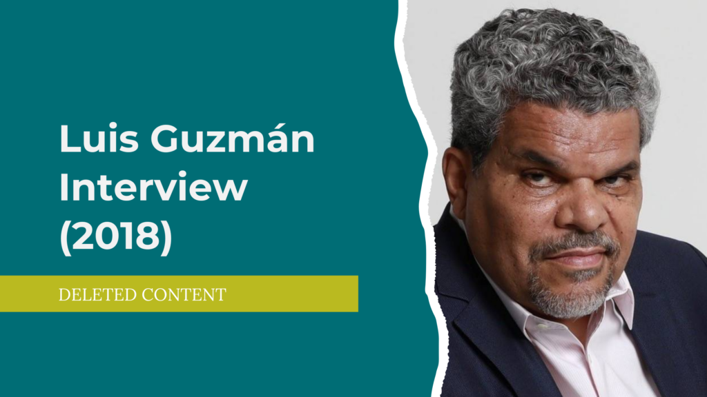 Portrait of actor Luis Guzmán alongside the text "Luis Guzmán Interview (2018)" with the label "Deleted Content" on a teal background.