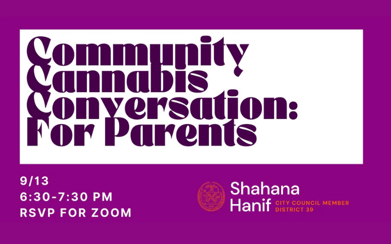 Community Cannabis Conversation for Parents w Council Member Shahana Hanif